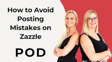 How to Avoid POD Posting Mistakes on Zazzle - #Zazzle #PrintonDemand #ZazzleTutorial