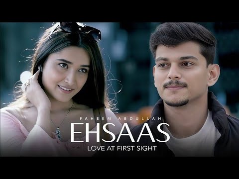Ehsaas (Video) Faheem Abdullah | Duha Shah | Vaibhav Pani | Muzammil Ibrahim | Vinali Bhatnagar