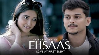 Ehsaas (Video) Faheem Abdullah | Duha Shah | Vaibhav Pani | Muzammil Ibrahim | Vinali Bhatnagar