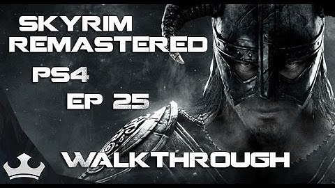 Skyrim Remastered PS4 Walkthrough Episode 25 Labyrinthian