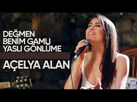 Değmen benim gamlı yaslı gönlüme - Açelya Alan - Akustik türküler