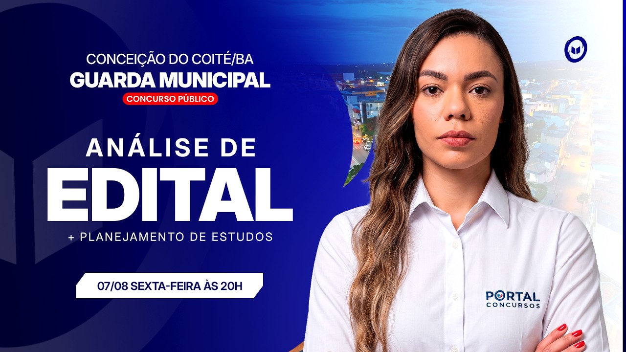 CONCURSO GCM CONCEIÇÃO DO COITÉ/BA: ANÁLISE DE EDITAL + PLANEJAMENTO DE ESTUDOS