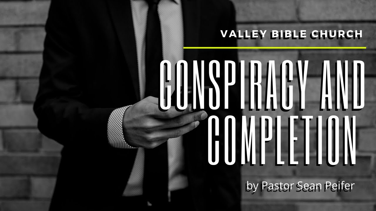 Valley Bible Church Nehemiah 6 Conspiracy and Completion YouTube