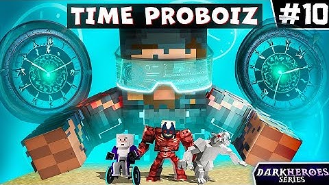DARKHEROES:WE FOUND TIME PROBOIZ IN MINECRAFT [S3:EP10]