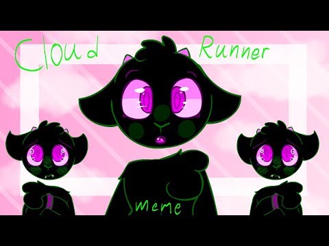 cloud runner {animation Meme}
