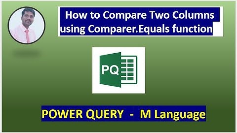Power Query | M Language | How to compare two columns using Comparer.Equals function.