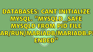 Cant initialize MySQL. "mysqld_safe mysqld from pid file /var/run/mariadb/mariadb.pid ended"