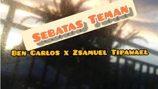 Lirik lagu Sebatas teman cocok buat story WA kamuu say ❤by Ben Carlos x Zsamuel Tipawael
