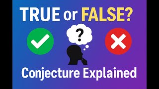 How to Prove or Disprove a Conjecture | Geometry Simply Explained