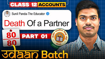 Death of a Partner | Basics, New Ratio & Treatment of Goodwill | Part 1. Class 12 Accounts | 2025-26
