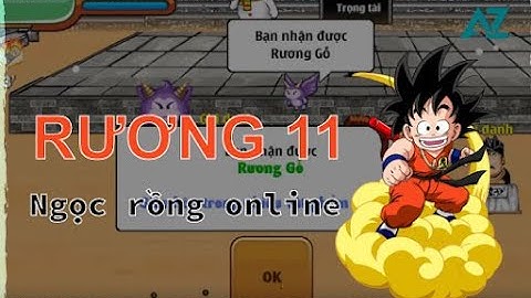 Ngọc Rồng Online-- Làm Thế Nào Để Win Rương 11 ???