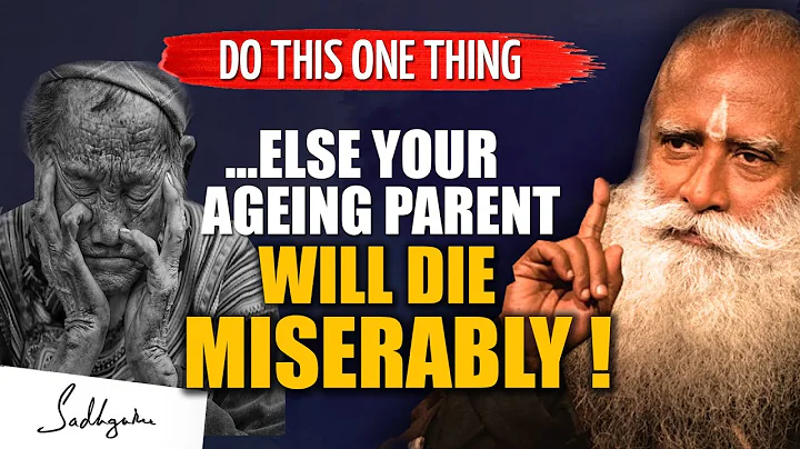 Make Your Parents Do This One Thing Before They get Very ill | Children's Important Duty | Sadhguru - DayDayNews