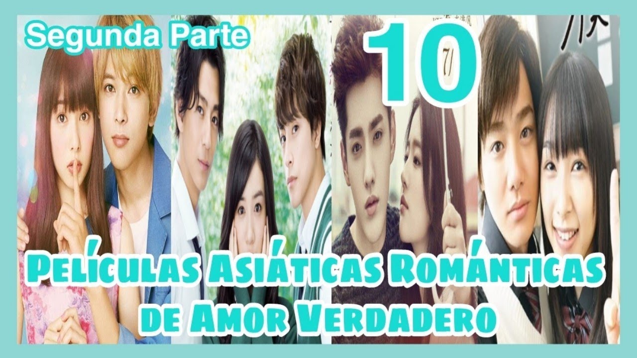 AMOR VERDADERO 10 Películas Asiáticas Románticas SEGUNDA PARTE 🥰
