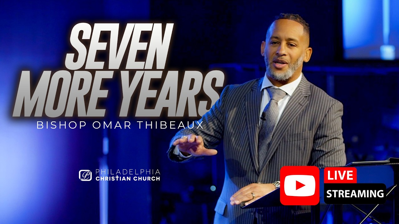 Seven More Years - Bishop Omar Thibeaux {Live Streamed February 15th, 2026}