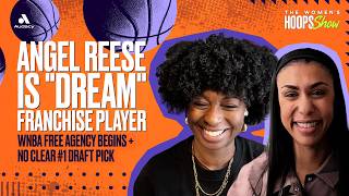 Angel Reese Is Dream Franchise Player, WNBA Free Agency Begins + No Clear #1 Draft Pick