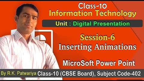 Session:-6: Inserting Animation |Unit: Digital Presentation | Information Technology Class-10
