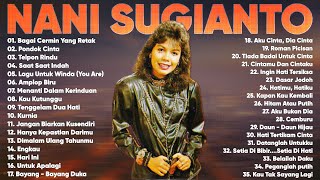 Nani Sugianto Full Album Lagu Lawas Nostalgia 80an Lagu Kenangan Jadul Tapi Enak Didengar