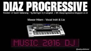 DIAZ PROGRESSIVE VERSI SLOW  MAWAR HITAM VOCAL INDRI & LIA