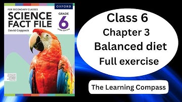 Balanced diet|| Full exercise Solved Part 1 || Chapter 3 || Class 6 || Science Fact File ||