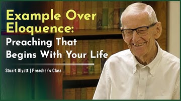 Example Over Eloquence: Preaching That Begins With Your Life – Stuart Olyott