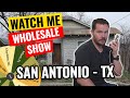 Watch Me Wholesale Show - Episode 20: San Antonio - TX