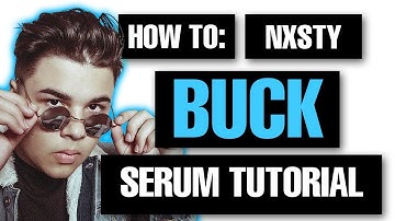 How To - NXSTY "Buck" Serum Tutorial / Full Drop Remake [FREE DOWNLOADS]
