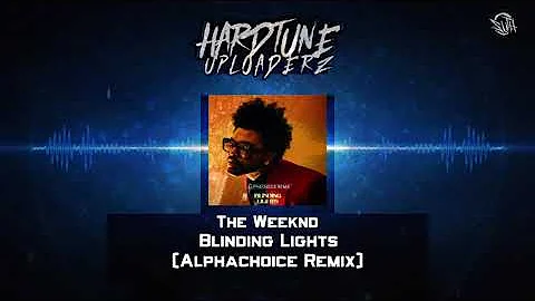 The Weeknd - Blinding Lights (Alphachoice Remix) (Free Release)