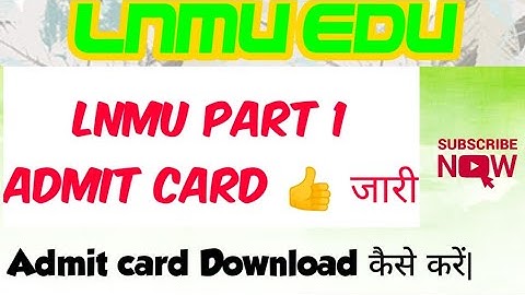 lnmu part 1 admit card 2021 download kaise kare. mithila university BA, Bsc, Bcom
