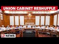 Union Cabinet Reshuffle To Take Place On July 8 Amid Buzz On Expansion Republic TV
