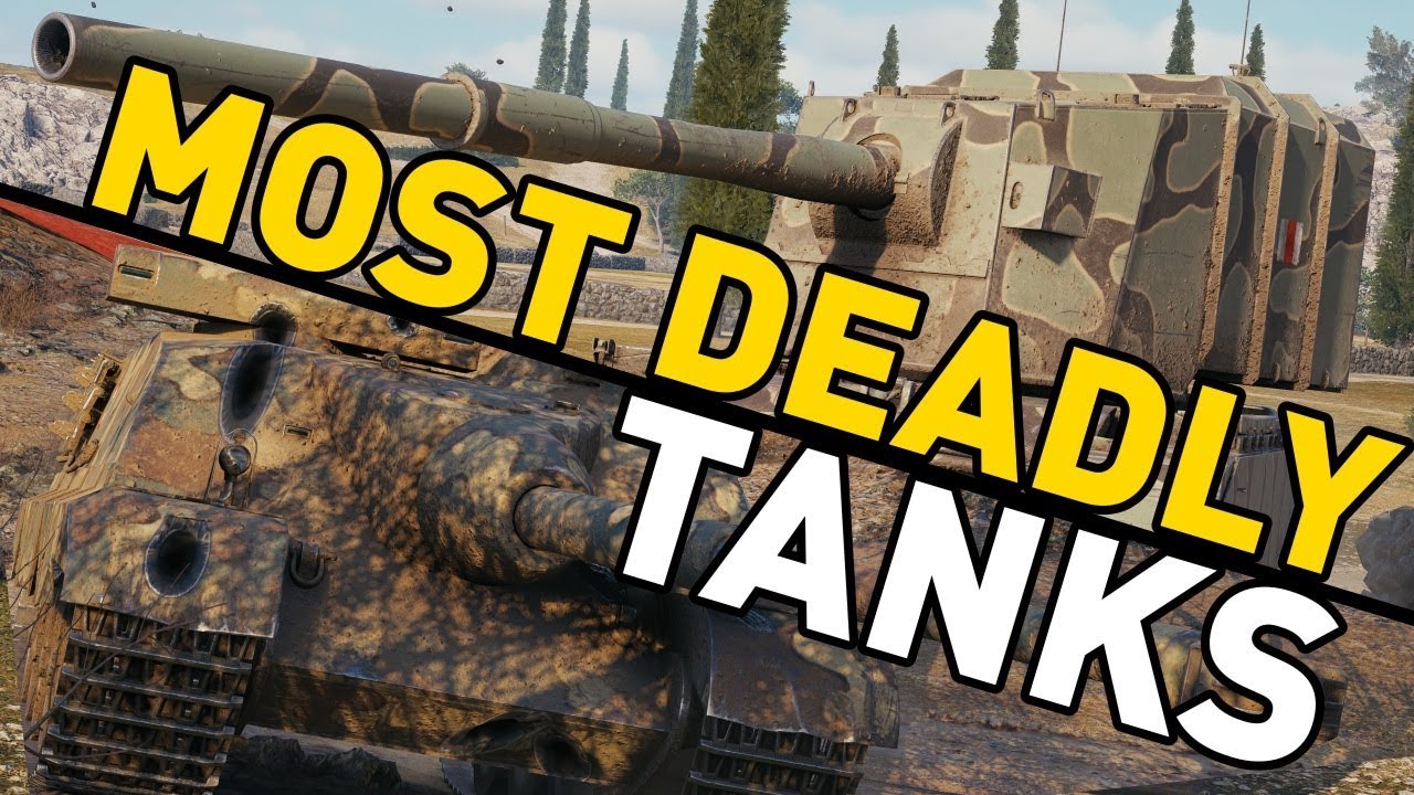 World of Tanks MOST DEADLY TANKS YouTube