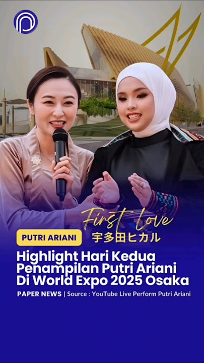 Putri Ariani - First Love (World Expo 2025 Osaka) #putriariani #firstlove #expo2025osaka #music