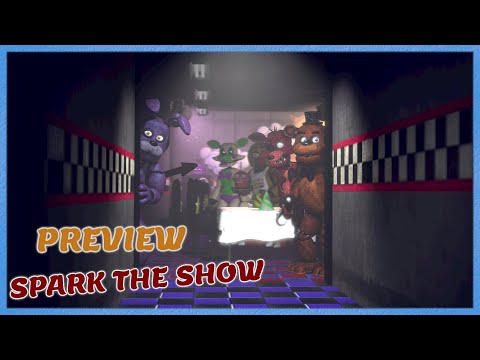 [SFM FNAF] Spark The Show || DESTINY AT FREDDY'S [PREVIEW]