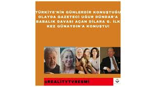 Gazeteci Uğur Dündar'a babalık davası açan Dilara G.'nin şok açıklamaları!