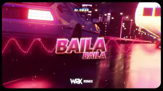 Dr. SWAG - BAILA BAILA (WAFIX REMIX) 2023