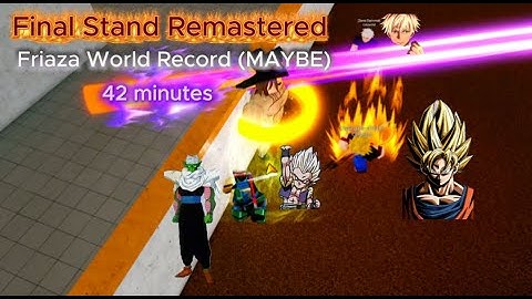 DBZ Final Stand Remastered: (Possibly) World Record Friaza Kill (42 minutes) 5 people