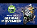 The Birth of a Global Movement – Save Soil | Sadhguru