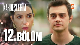 Kardeşlerim 12. Bölüm @atvturkiye