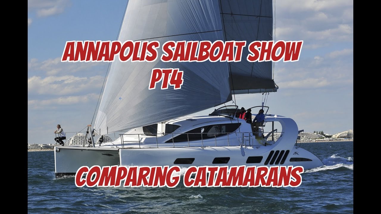 Ep20. Annapolis Sailboat Show Pt4 – Comparing Catamarans.