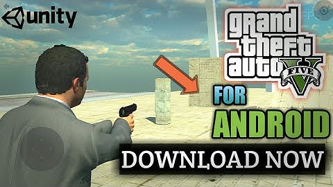 Download Unity GTA 5 V1.2 Android | Great Graphics on Great Update