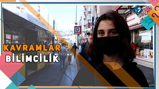 Kavramlar - Bi̇li̇mci̇li̇k Nedi̇r ?