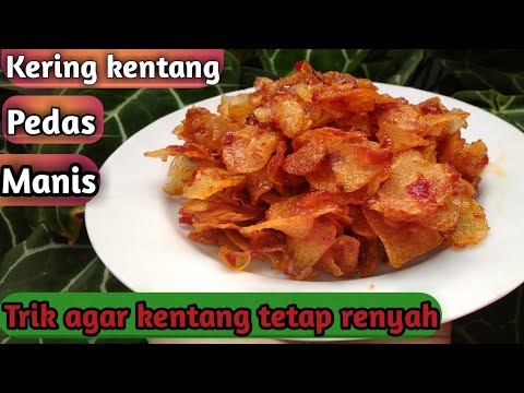 Resep kering kentang pedas manis - Trik agar kentang tetap renyah. (cooking potatoes)