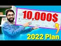 My Plans For 2022 (I'm Giving Away 10000$)