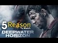 5 Reasons To Watch Deepwater Horizon