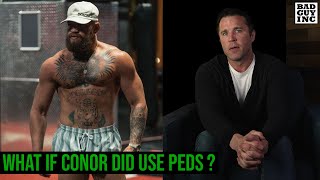 So what if Conor McGregor used PEDS...