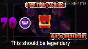 Open 70 abyss chest - My Heroes Dungeon Adventure