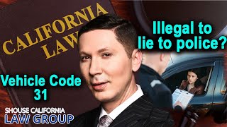 Is it a crime to lie to police during a traffic stop? (California Vehicle Code 31)