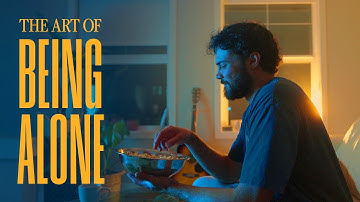 The Art of Being Alone (A Film About Self-Love)
