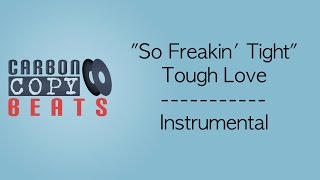 So Freakin' Tight - Instrumental / Karaoke (In The Style Of Tough Love)