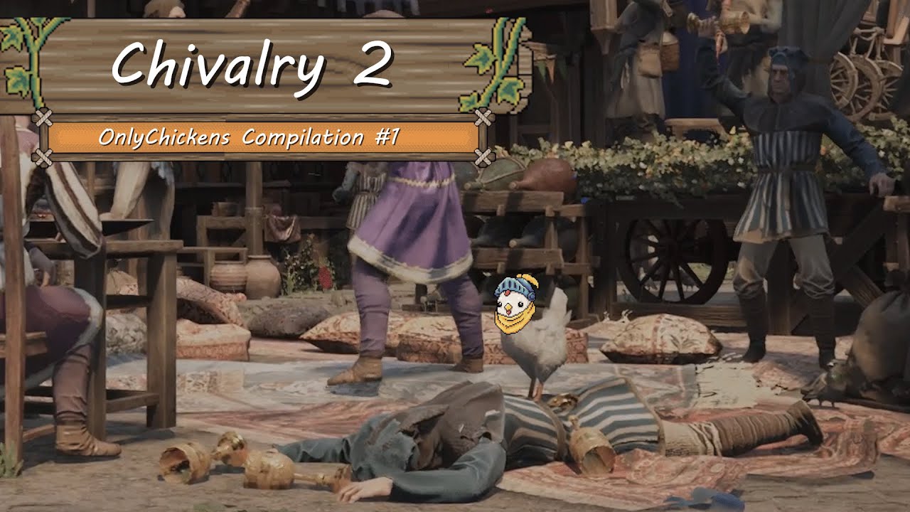 [Chivalry 2] OnlyChickens Compilation #1