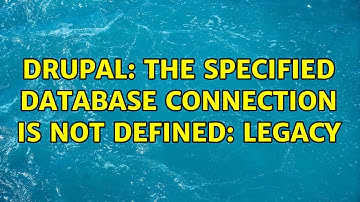 Drupal: The specified database connection is not defined: legacy